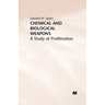 Chemical and Biological Weapons: A Study of Proliferation