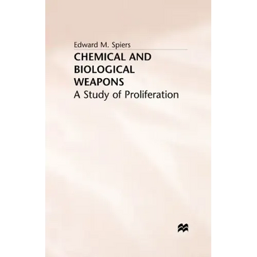 Chemical and Biological Weapons: A Study of Proliferation
