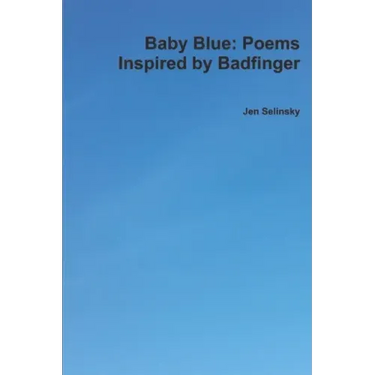 Baby Blue: Poems Inspired by Badfinger