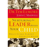 Nurturing the Leader Within Your Child: What Every Parent Needs to Know