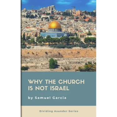 Why The Church Is Not Israel