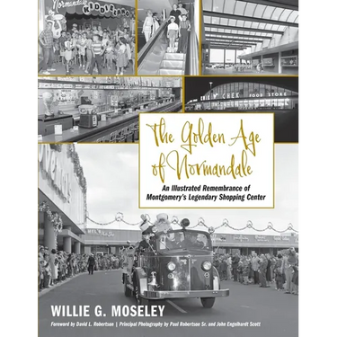The Golden Age of Normandale: An Illustrated Remembrance of Montgomery's Legendary Shopping Center