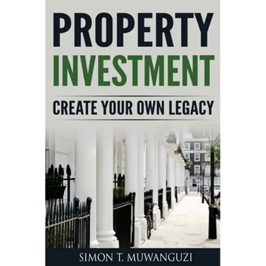 Property Investment: Create Your Own Legacy