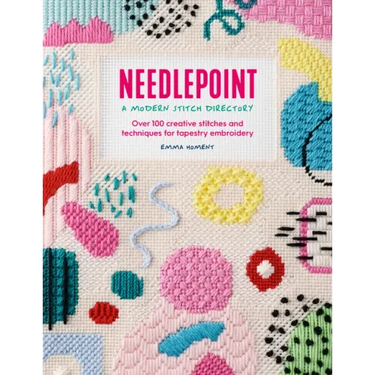 Needlepoint: A Modern Stitch Directory: Over 100 Creative Stitches and Techniques for Tapestry Embroidery