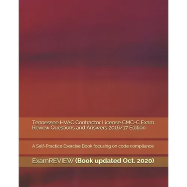 Tennessee HVAC Contractor License CMC-C Exam Review Questions and Answers 2016/17 Edition: A Self-Practice Exercise Book focusing on code compliance