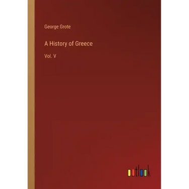 A History of Greece: Vol. V