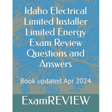 Idaho Electrical Limited Installer Limited Energy Exam Review Questions and Answers