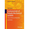 Fundamentals of Robotic Mechanical Systems: Theory, Methods, and Algorithms