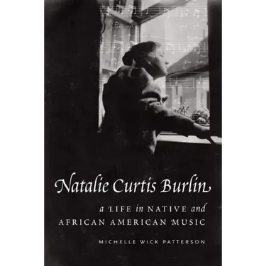 Natalie Curtis Burlin: A Life in Native and African American Music