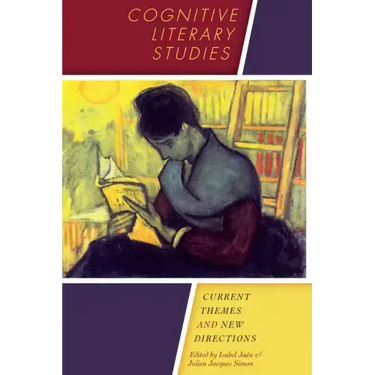 Cognitive Literary Studies: Current Themes and New Directions