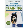 Bernese Mountain Dog Training: Dog Training for Your Bernese Mountain Puppy