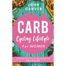 Carb Cycling Lifestyle for Women: A Painless Diet Plan to Lose Weight and Enjoy Your Life