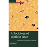 A Sociology of Work in Japan