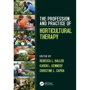 The Profession and Practice of Horticultural Therapy