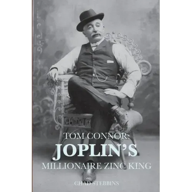 Tom Connor: Joplin's Millionaire Zinc King