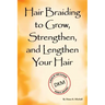 Hair Braiding to Grow, Strengthen, and Lengthen Your Hair