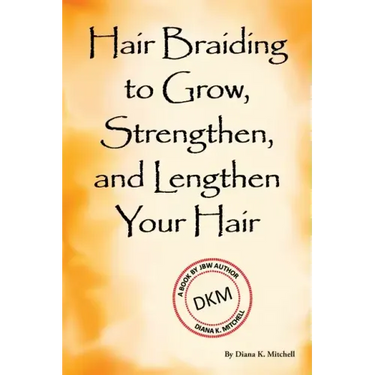 Hair Braiding to Grow, Strengthen, and Lengthen Your Hair