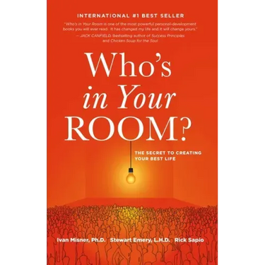 Who's in Your Room: The Secret to Creating Your Best Life
