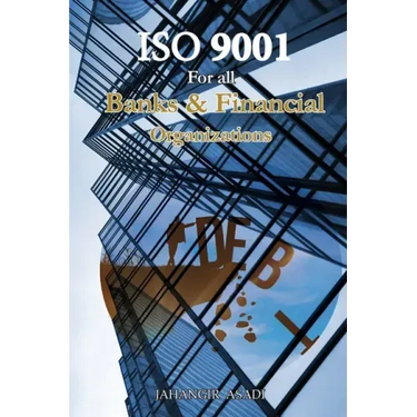 ISO 9001 for all Banks and Financial Organizations: ISO 9000 For all employees and employers