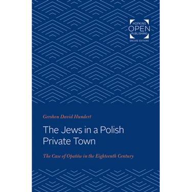 Jews in a Polish Private Town: The Case of Opatów in the Eighteenth Century