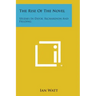 The Rise of the Novel: Studies in Defoe, Richardson and Fielding