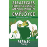 Strategies for Discussing Mental Health with Employees: Peace of Mind for The Both of You