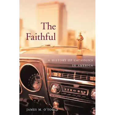 The Faithful: A History of Catholics in America