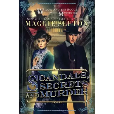 Scandals, Secrets, and Murder: The Widow and the Rogue Mysteries