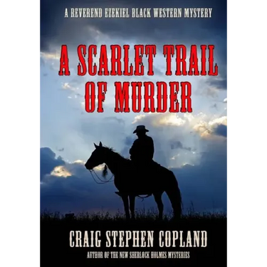 A Scarlet Trail of Murder - Large Print: A Reverend Ezekiel Black Western Mystery