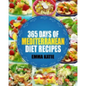 Mediterranean: 365 Days of Mediterranean Diet Recipes (Mediterranean Diet Cookbook, Mediterranean Diet For Beginners, Mediterranean C
