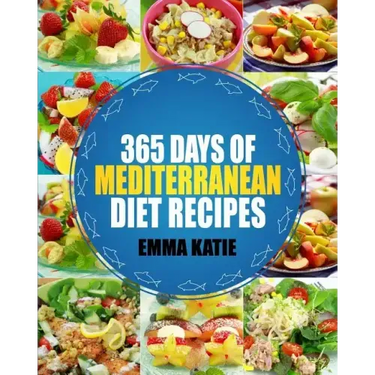 Mediterranean: 365 Days of Mediterranean Diet Recipes (Mediterranean Diet Cookbook, Mediterranean Diet For Beginners, Mediterranean C