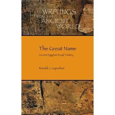 The Great Name: Ancient Egyptian Royal Titulary