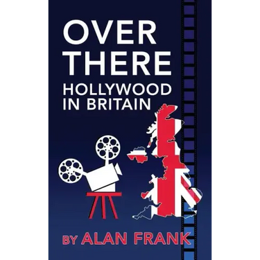 Over There - Hollywood in Britain (hardback)