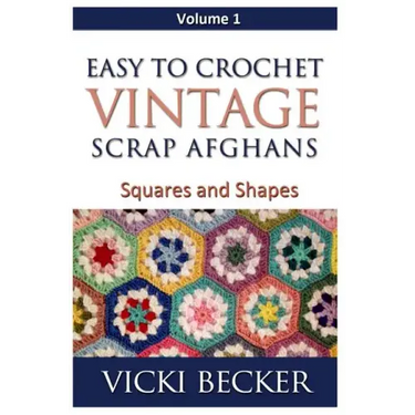 Easy To Crochet Vintage Scrap Afghans: Squares and Shapes