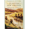 The Planting of New Virginia: Settlement and Landscape in the Shenandoah Valley