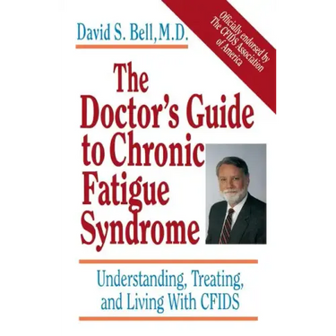 The Doctor's Guide to Chronic Fatigue Syndrome: Understanding, Treating, and Living with Cfids