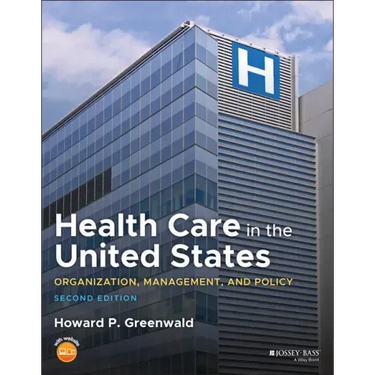 Health Care in the United States: Organization, Management, and Policy