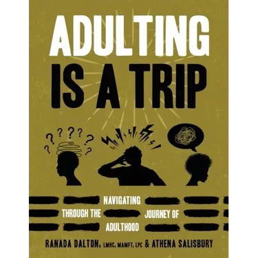 Adulting Is A Trip: Navigating Through the Journey of Adulthood