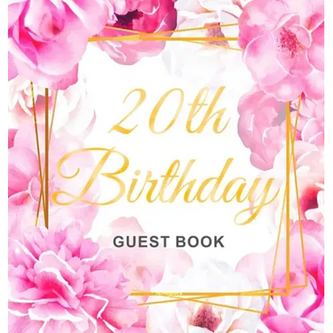 20th Birthday Guest Book: Keepsake Gift for Men and Women Turning 20 - Hardback with Cute Pink Roses Themed Decorations & Supplies, Personalized Wishe