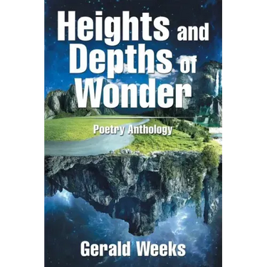 Heights and Depths of Wonder: Poetry Anthology