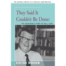 They Said It Couldn't Be Done: The Incredible Story of Bill Lear