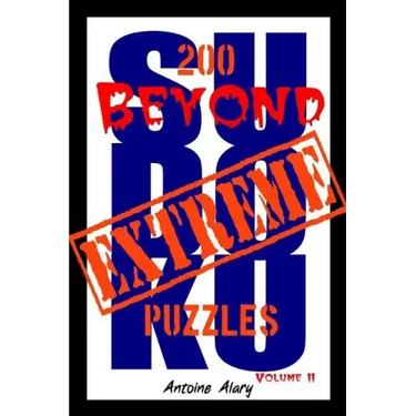 Beyond Extreme Sudoku Volume II: A collection of some of the toughest Sudoku puzzles known to man. (With their solutions.)