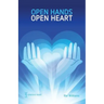 Open Hands Open Heart: Discovering God's Amazing Generosity