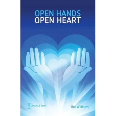 Open Hands Open Heart: Discovering God's Amazing Generosity