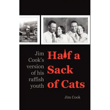 Half a Sack of Cats: Jim Cook's Version of His Raffish Youth