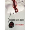 Strange is the Night