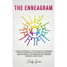 The Enneagram: Learn the 9 Personality Types for Healthy Relationships; a Complete Guide to Self-Realization & Self-Discovery Using t
