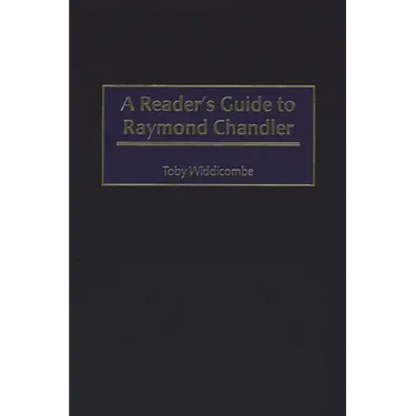 A Reader's Guide to Raymond Chandler