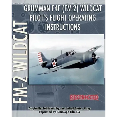 Grumman F4F (FM-2) Wildcat Pilot's Flight Operating Instructions