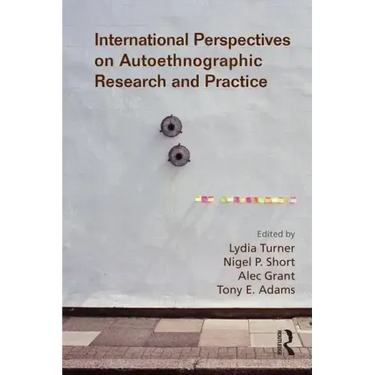 International Perspectives on Autoethnographic Research and Practice